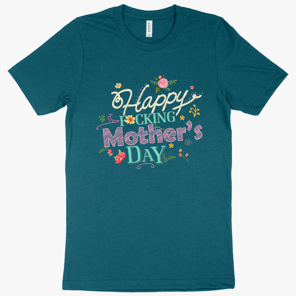 Heather Happy F*cking Mother’s Day T-Shirt – Mother’s Day Apparel Best Sellers Mom Shirts