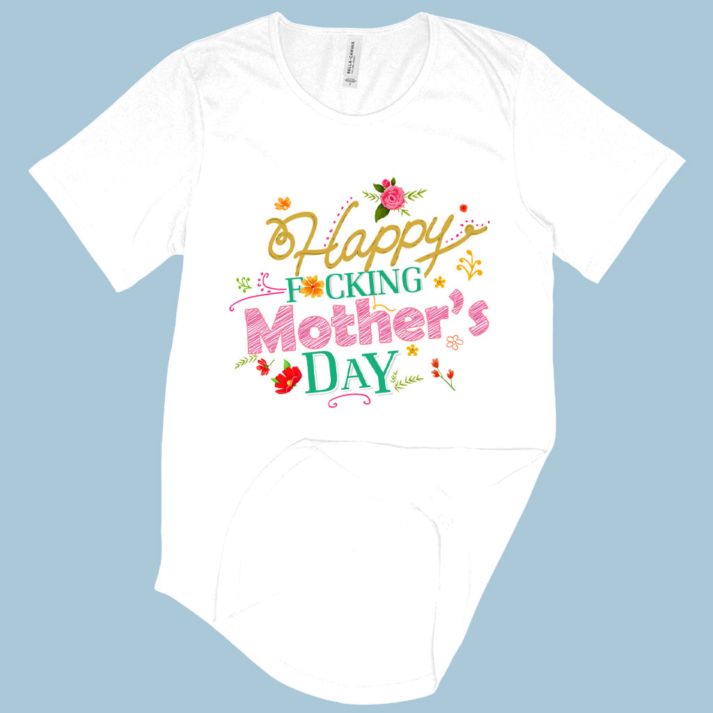 Men’s Happy F*cking Mother’s Day T-Shirt with Curved Hem – Mother’s Day Apparel Best Sellers Mom Shirts